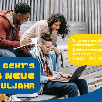 Auf geht's ins neue Schuljahr! Wir wünschen allen Schülerinnen und Schülern einen guten Start ins neue Schuljahr 2021/2022!
